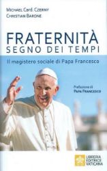 Picture of Fraternità Segno dei Tempi Il magistero sociale di Papa Francesco  Michael Card. Czerny, Christian Barone 