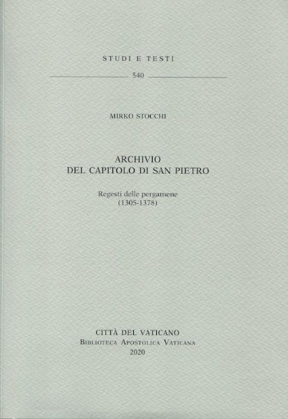 Immagine di Archivio del Capitolo di San Pietro. Regesti delle pergamene (1305-1378). Mirko Stocchi 