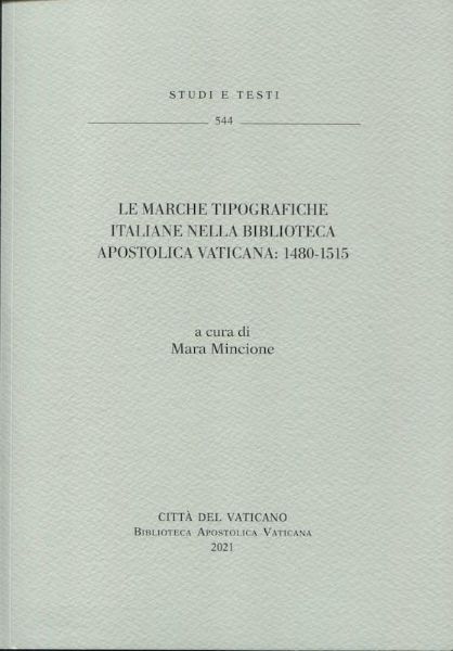 Picture of Le marche tipografiche italiane nella Biblioteca Apostolica Vaticana: 1480-1515. Mara Mincione 