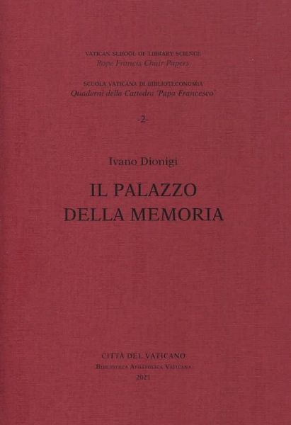 Imagen de Il palazzo della memoria. Conferenza tenuta alla Biblioteca Apostolica Vaticana, 26 marzo 2019. Dionigi  Iavano 