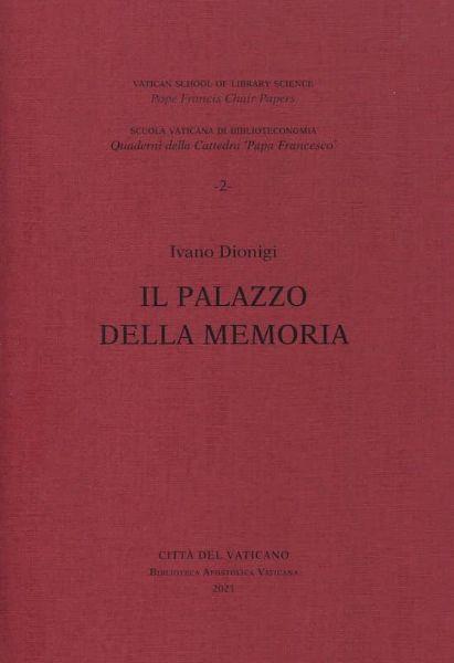 Picture of Il palazzo della memoria. Conferenza tenuta alla Biblioteca Apostolica Vaticana, 26 marzo 2019. Dionigi  Iavano 