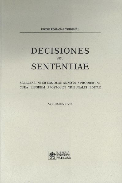 Imagen de Decisiones Seu Sententiae Anno 2015 Vol. CVII 107 Rotae Romanae Tribunal