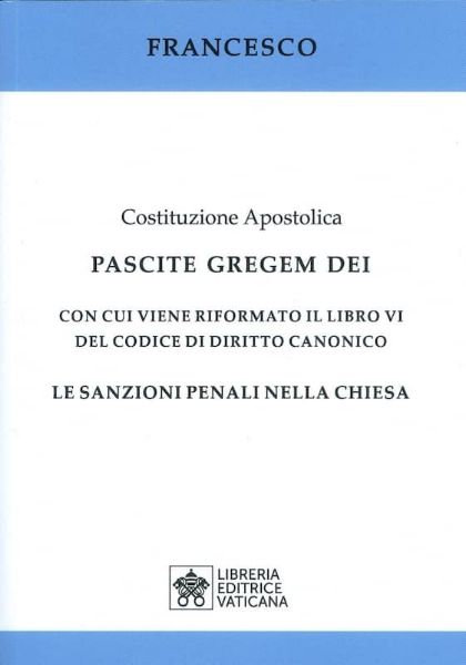 Immagine di Costituzione Apostolica Pascite Gregem Dei con cui viene riformato il Libro VI del Codice di Diritto Canonico Le Sanzioni Penali nella Chiesa Papa Francesco 
