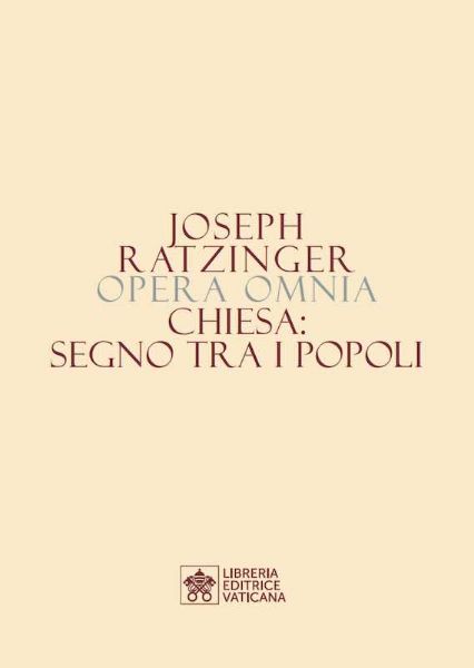 Immagine di Opera Omnia Chiesa Segno tra i Popoli Vol. VIII, 1 Scritti di ecclesiologia e di ecumenismo Joseph Ratzinger - Benedetto XVI 