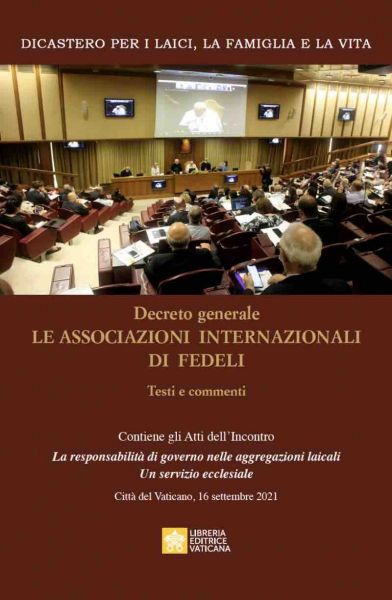Immagine di Decreto Generale Le Associazioni Internazionali di Fedeli - Testi e Commenti Dicastero per i Laici, la Famiglia e la Vita 