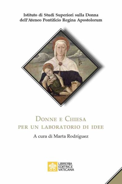 Picture of Donne e Chiesa: per un Laboratorio di Idee Marta Rodríguez Istituto di Studi Superiori sulla Donna
