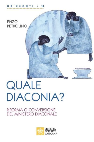 Imagen de Quale Diaconia? Riforma o conversione del ministero diaconale Enzo Petrolino 