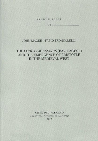 Picture of The Codex Pagesianus (BAV, Pagès 1) and the emergence of Aristotle in the Medieval West. John Magee Fabio Troncarelli