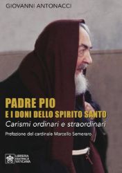 Picture of Padre Pio e i Doni dello Spirito Santo Carismi ordinari e straordinari Giovanni Antonacci 