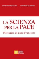 Imagen de La Scienza per la Pace Messaggio di papa Francesco Diocesi di Teramo-Atri e Università di Teramo
