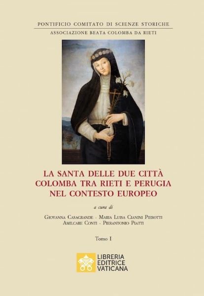 Immagine di La Santa delle due città Colomba tra Rieti e Perugia nel contesto europeo - 2 Volumi in cofanetto Pontificio Comitato di Scienze Storiche  Associazione Beata Colomba da Rieti