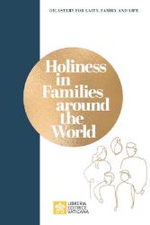 Picture of Holiness in Families around the World Dicastery for the Laity, Family and Life 
