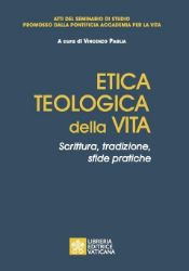 Picture of Etica Teologica della Vita Scrittura, tradizione, sfide pratiche Pontificia Accademia per la Vita Vincenzo Paglia