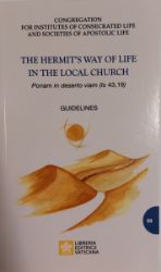 Immagine di The Hermit's life in the local Church “PONAM IN DESERTO VIAM (IS, 43,19)” Orientations Congregation for Institutes of Consecrated Life and Societies of Apostolic Life 
