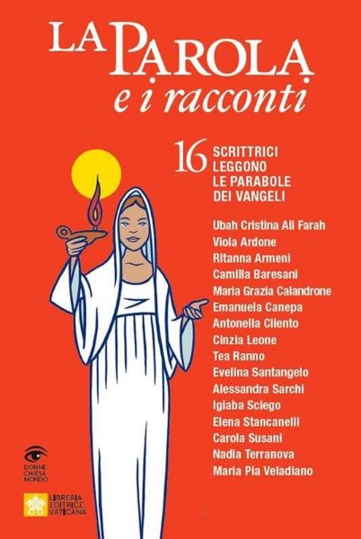 Immagine di La Parola e I Racconti 16 scrittrici leggono le parabole dei vangeli