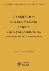 Picture of Itinerários Catecumenais Para A Vida Matrimonial Orientações pastorais para as Igrejas particulares Dicastério para o Leigos, a Família e a Vida 