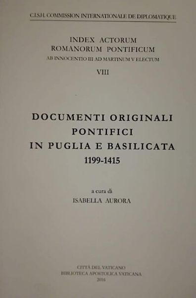 Immagine di Documenti originali Pontifici in Puglia e Basilicata 1199 - 1415 Isabella Aurora