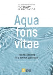 Immagine di Aqua Fons Vitae Valuing and caring for a common good: Water Acta post webinar March 22-26, 2021  Dicastero per il Servizio dello Sviluppo Umano Integrale