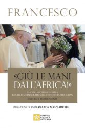 Immagine di Giù le mani dall'Africa! Viaggio Apostolico nella Repubblica Democratica del Congo e in Sud Sudan. Discorsi e testimonianze Papa Francesco 