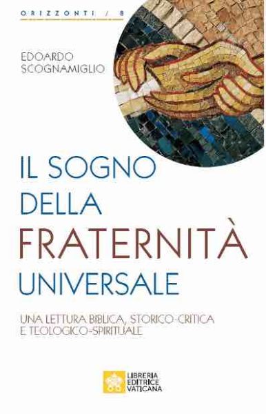 Picture of Il Sogno della fraternità Universale Una lettura biblica, storico-critica e teologico-spirituale  Edoardo Scognamiglio 