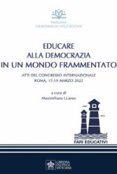Picture of Educare Alla Democrazia In Un Mondo Frammentato Atti Del Congresso Internazionale Roma, 17 - 19 Maggio 2022  Maximiliano LLanes