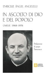Picture of In ascolto di Dio e del Popolo. Omelie 1968-1976 Enrique Ángel Angelelli