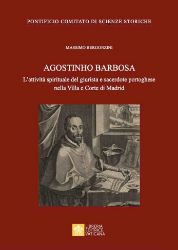 Picture of  Agostinho Barbosa  L’attività spirituale del giurista e sacerdote portoghese nella Villa e Corte di Madrid Massimo Bergonzini