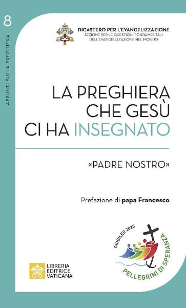 Immagine di La Preghiera che Gesù ci ha insegnato. Padre Nostro Ugo Vanni Dicastero per l'Evangelizzazione