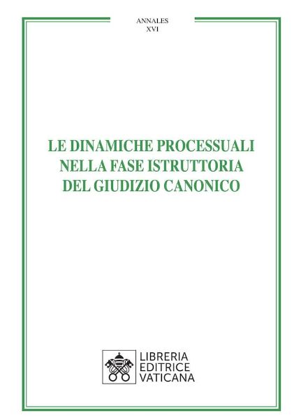 Imagen de Le dinamiche processuali nella fase di istruttoria del giudizio canonico Ettore Signorile Annales Vol.  16